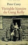 True history of the Kelly Gang / Véritable histoire du Gang Kelly de Peter Carey
