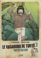 Le vagabond de Tokyo 3 - Takashi Fukutani