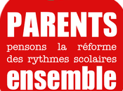 Parents, pensons réforme rythmes scolaires ensemble