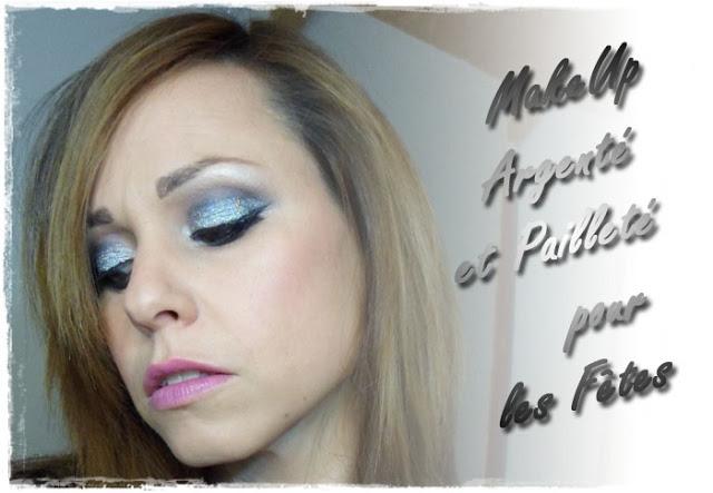 Un makeup argenté et pailleté pour le Réveillon, ça vous dit ?  [Tuto Vidéo]