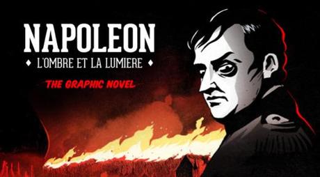 Napoléon, l’ombre et la lumière. Première « graphic novel » dédiée à l’empereur !