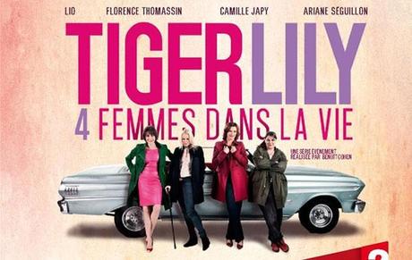 Avis en Série : Tiger Lily : 4 femmes dans la vie