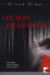 les bois meurtriers