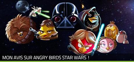 Mon avis sur Angry Birds Star Wars !