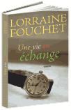 Une vie en échange de Lorraine Fouchet