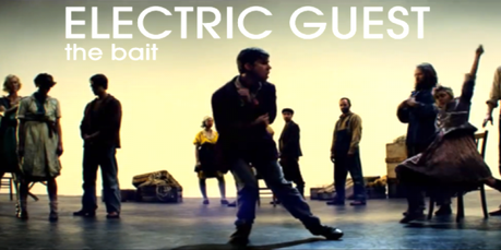 Le son de la semaine ‘Electric Guest’ avec The Bait