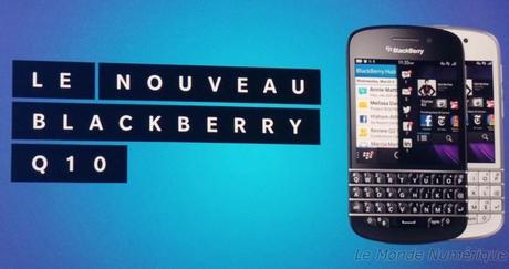 BlackBerry annonce le BlackBerry Q10 avec clavier physique pour avril
