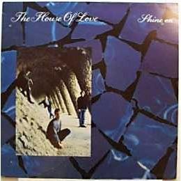 The House Of Love - Shine On (1988)