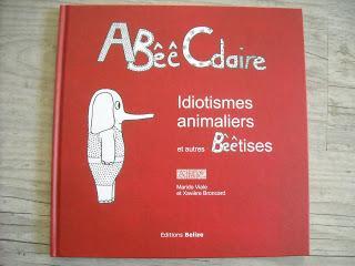 AbêêCdaire, idiotismes animaliers et autres bêêtises de Marido Viale et illustré par Xavière Broncard