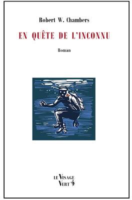 Robert W. Chambers, En quête de l’inconnu