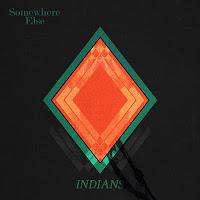 Vendredi 1 février : Indians - Somewhere Else