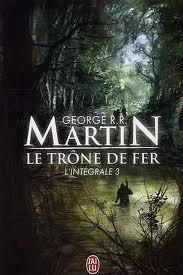 Le Trône de Fer, intégrale 3 - George R.R. Martin
