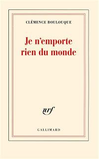 Je n'emporte rien du monde, Clémence Boulouque