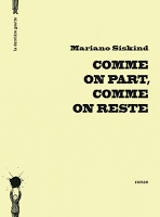 Mariano Siskind, Comme on part, comme on reste
