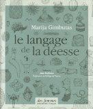 « le langage de la déesse » Entretien avec Marija Gimbutas