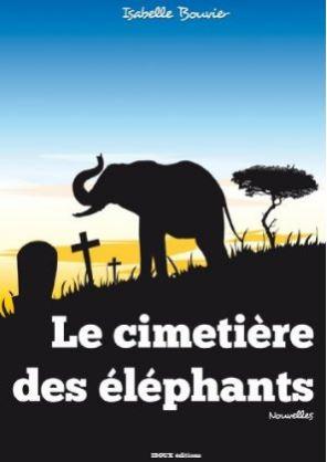 Le cimetière des éléphants_ isabelle Bouvier
