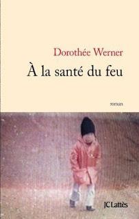 A la santé du feu, Dorothée Werner