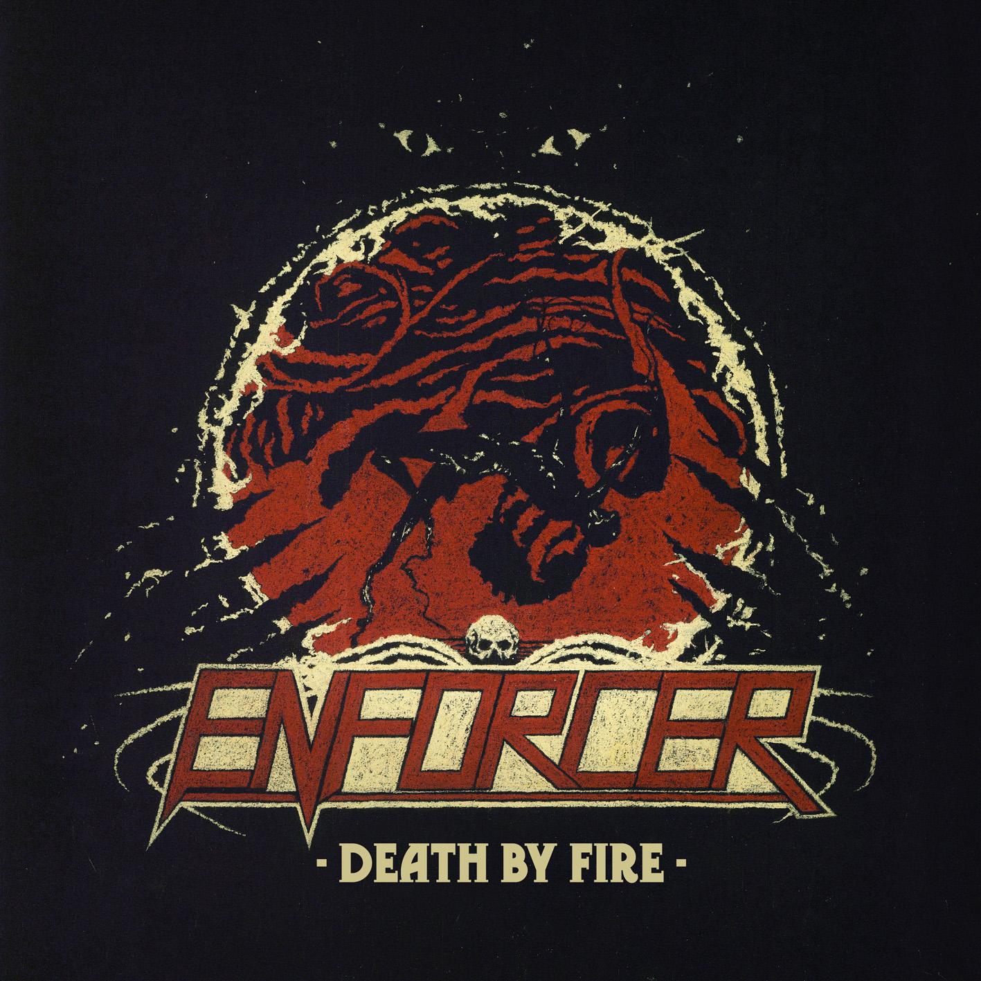 Enforcer, Death By Fire (Nuclear Blast)