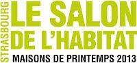 Sur votre agenda : Le Salon de l'Habitat de Strasbourg du 5 au 8 avril 2013 !