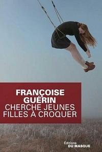 « Cherche jeunes filles à croquer » de Françoise Guérin