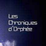 Les Chroniques d’Orphée