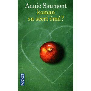 Koman sa sécri émé Annie Saumont Lectures de Liliba