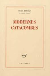 Catacombe(s): la leçon de littérature de Régis Debray