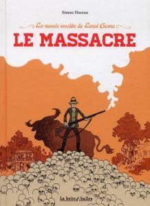 Le Massacre (Hureau) Hureau © La Boîte à bulles – 2013
