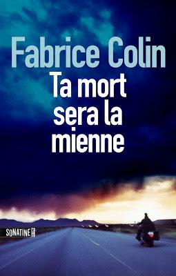 Fabrice Colin - Ta mort sera la mienne - Sonatine - parution 28 mars