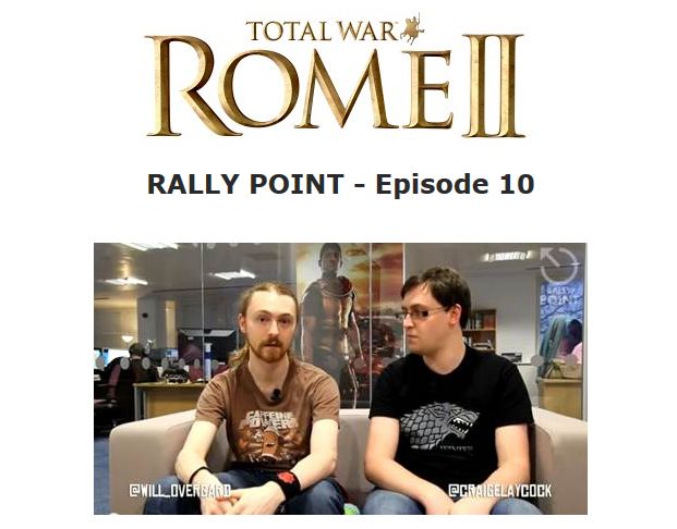 Total War : Rome II – Creative Assembly dévoilent du contenu exclusif en vidéo – « Rally Point » Episode 10 !‏