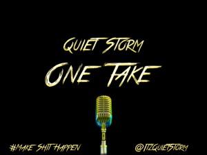 Quiet Storm – One take [Clip]