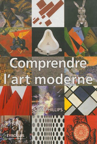 Comprendre l’Art moderne par Sam Phillips