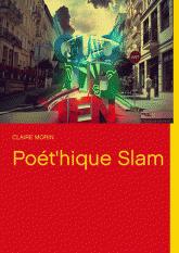 « Poét’hique Slam » de Claire Morin