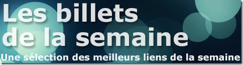 Les billets de la semaine #71