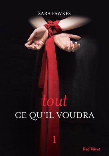 Tout ce qu'il voudra 1 - Sara Fawkes