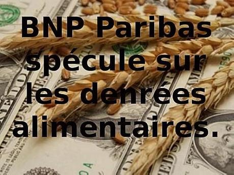 Ces banques françaises qui spéculent sur la faim BNP alimentaire Ces banques françaises qui spéculent sur la faim
