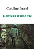 L'envers d'une vie par Caroline Pascal
