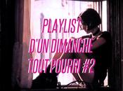 Playlist d’un dimanche tout pourri