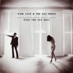 nick cave the bad seeds push the sky away 150x150 Nick Cave & the Bad Seeds   Push the Sky Away [2013]