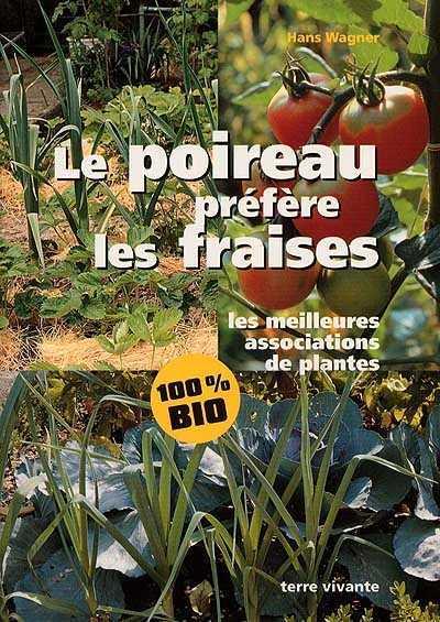 Livre « Le poireau préfère les fraises – les meilleures associations de plantes » – Hans Wagner