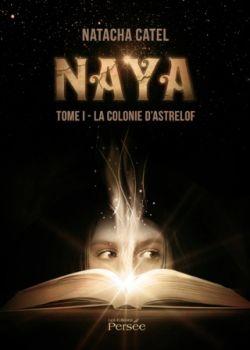 Naya, tome 1 : La colonie d'Astrelof