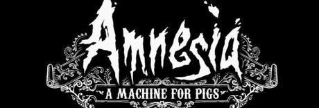 Amnesia : la machine pour les porcs décalé au printemps.