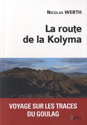 La route de la Kolyma, sur les traces du goulag