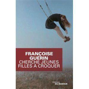 Cherche jeunes filles à croquer Françoise Guérin Lectures de Liliba