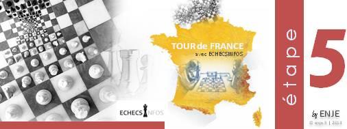 Tour de France du jeu d'échecs -  ETAPE  5
