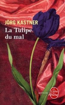 La tulipe du mal de Jörg Kastner