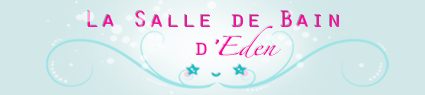 LA SALLE DE BAIN D'EDEN