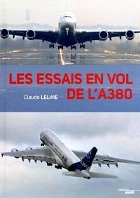 « Les essais en vol de l’A380 » de Claude Lelaie