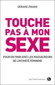 « Touche pas à mon sexe », de Gérard Zwang