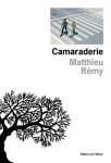 camaraderie, matthieu rémy, larher, a priori